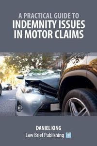 Produktbild: A Practical Guide to Indemnity Issues in Motor Claims
