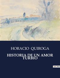 Produktbild: Historia De Un Amor Turbio