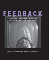 Produktbild: Feedback: The Video Data Bank Catalog of Video Art and Artist Interviews
