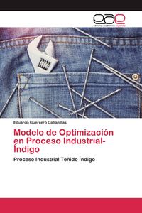 Produktbild: Modelo de Optimizaci&oacute;n en Proceso Industrial-&Iacute;ndigo