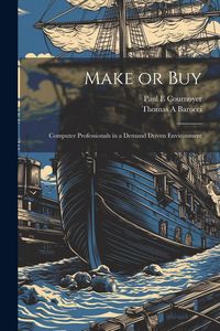 Produktbild: Make or Buy: Computer Professionals in a Demand Driven Environment
