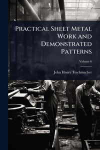 Produktbild: Practical Sheet Metal Work and Demonstrated Patterns