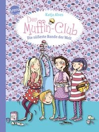 Produktbild: Die s&uuml;&szlig;este Bande der Welt / Der Muffin-Club Band 1