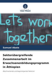 Produktbild: Sektor&uuml;bergreifende Zusammenarbeit im Erwachsenenbildungsprogramm in &Auml;thiopien