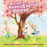 Bild vom Artikel A Very Happy Easter Prayer: An Easter and Springtime Prayer Book for Kids vom Autor Bonnie Rickner Jensen
