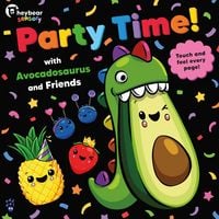 Produktbild: Party Time! with Avocadosaurus and Friends