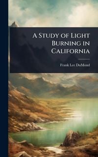 Produktbild: A Study of Light Burning in California