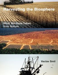 Bild vom Artikel Harvesting the Biosphere vom Autor Vaclav Smil