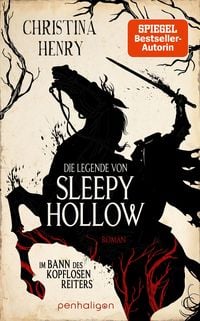 Bild vom Artikel Die Legende von Sleepy Hollow - Im Bann des kopflosen Reiters vom Autor Christina Henry