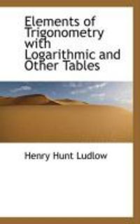 Produktbild: Elements of Trigonometry with Logarithmic and Other Tables