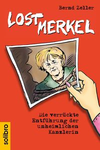 Bild vom Artikel Lost Merkel vom Autor Bernd Zeller