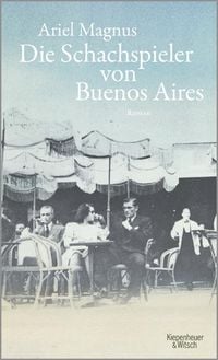 Bild vom Artikel Die Schachspieler von Buenos Aires vom Autor Ariel Magnus