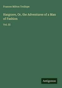 Produktbild: Hargrave, Or, the Adventures of a Man of Fashion
