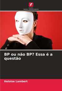 Produktbild: BP ou n&atilde;o BP? Essa &eacute; a quest&atilde;o