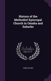Produktbild: History of the Methodist Episcopal Church in Omaha and Suburbs