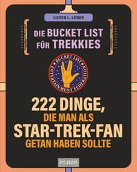 Produktbild: Die Bucket List f&uuml;r Trekkies. 222 Dinge, die man als Star-Trek-Fan getan haben sollte