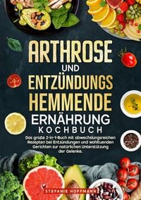 Produktbild: Arthrose und Entz&uuml;ndungshemmende Ern&auml;hrung Kochbuch