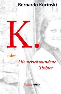 Produktbild: K. oder Die verschwundene Tochter