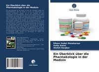 Produktbild: Ein &Uuml;berblick &uuml;ber die Pharmakologie in der Medizin
