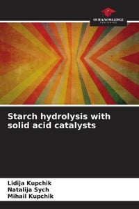Produktbild: Starch hydrolysis with solid acid catalysts