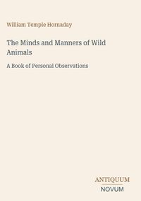 Produktbild: The Minds and Manners of Wild Animals