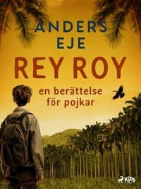 Produktbild: Rey Roy : en ber&auml;ttelse f&ouml;r pojkar