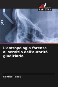 Produktbild: L'antropologia forense al servizio dell'autorit&agrave; giudiziaria