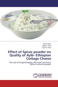 Produktbild: Effect of Spices powder on Quality of Ayib- Ethiopian Cottage Cheese