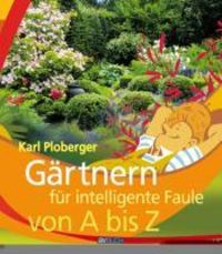 Produktbild: G&auml;rtnern f&uuml;r intelligente Faule von A bis Z