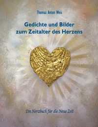 Produktbild: Gedichte und Bilder zum Zeitalter des Herzens