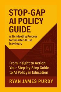 Produktbild: STOP-GAP AI POLICY GUIDE A Six-Meeting Process for Smarter AI Use in Primary