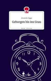 Produktbild: Geborgen bis ins Grau. Life is a Story - story.one