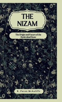 Produktbild: The Nizam The Origin and Future of the Hyderabad State