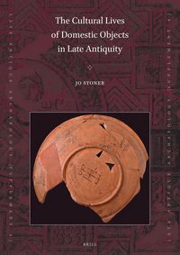 Produktbild: The Cultural Lives of Domestic Objects in Late Antiquity