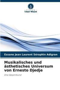 Produktbild: Musikalisches und &auml;sthetisches Universum von Ernesto Djedje
