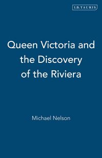 Produktbild: Queen Victoria and the Discovery of the Riviera