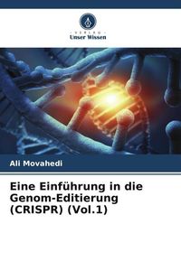 Produktbild: Eine Einf&uuml;hrung in die Genom-Editierung (CRISPR) (Vol.1)