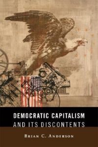 Produktbild: Anderson, B:  Democratic Capitalism and Its Discontents