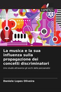 Produktbild: La musica e la sua influenza sulla propagazione dei concetti discriminatori