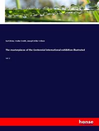 Produktbild: The masterpieces of the Centennial international exhibition illustrated