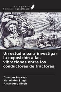 Produktbild: Un estudio para investigar la exposici&oacute;n a las vibraciones entre los conductores de tractores