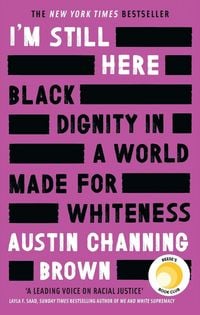 Produktbild: I''m Still Here: Black Dignity in a World Made for Whiteness