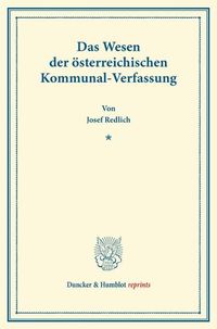 Produktbild: Das Wesen der &ouml;sterreichischen Kommunal-Verfassung.