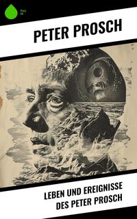 Produktbild: Leben und Ereignisse des Peter Prosch