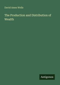 Produktbild: The Production and Distribution of Wealth