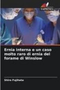 Produktbild: Ernia interna e un caso molto raro di ernia del forame di Winslow