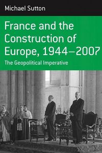 Produktbild: France and the Construction of Europe, 1944-2007