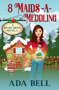 Produktbild: 8 Maids a-Meddling (Shady Grove Psychic Mystery, #9.5)