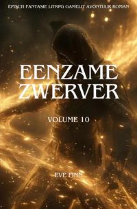 Produktbild: Eenzame Zwerver:Een Episch Fantasie LitRPG GameLit Avontuur Roman(Volume 10)