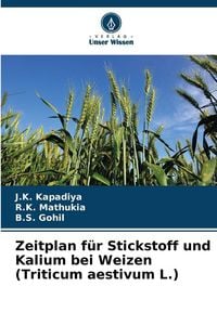 Produktbild: Zeitplan f&uuml;r Stickstoff und Kalium bei Weizen (Triticum aestivum L.)
